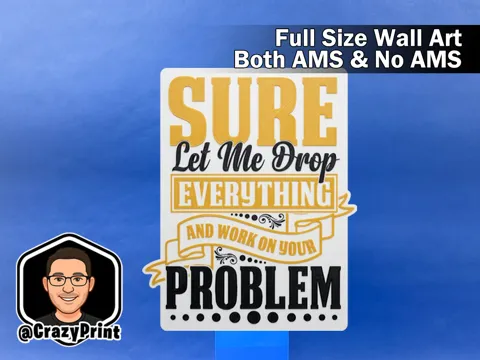 Accesorio para impresora 3D: Funny Sarcastic Wall Art / Sign - No AMS — referencia de MakerWorld