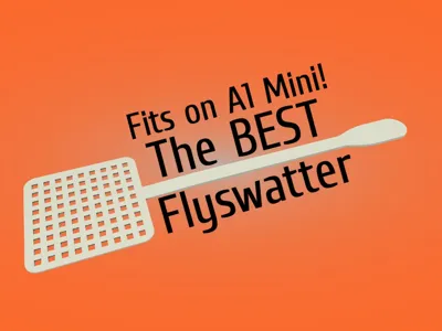 The BEST Flyswatter (Fits on A1 mini!)