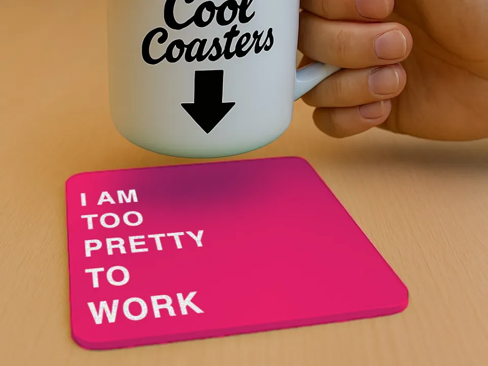 Typography Coaster - I am too pretty to work - Free 3D Print Model ...