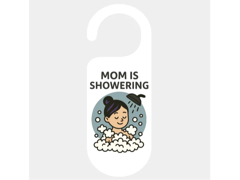 Mom is Showering Door Hanger