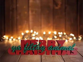 Merry Christmas ya filthy animal standing deco