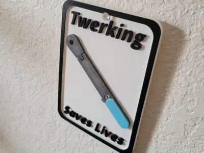 Twerking saves lives sign