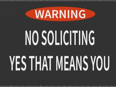 No Soliciting - Yes that Means You