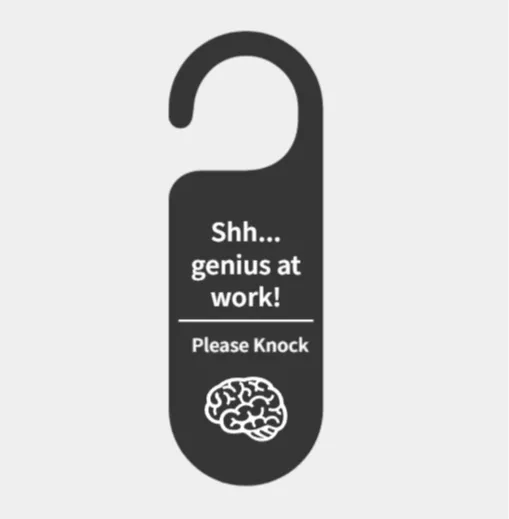 Door hanger "Shh... genius at work!"
