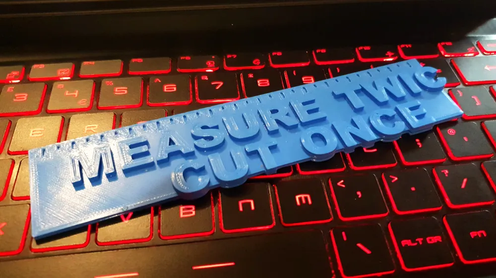 The Second Cut Ruler Measure Twice Cut Once Ruler by Vector3dArt - MakerWorld