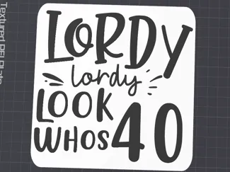 Lordy Lordy Look who's 40 Sign and base