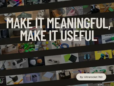 Make it meaningful, Make it useful