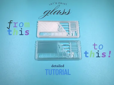 Printing Glass (Almost): My Experience CLEAR PETG