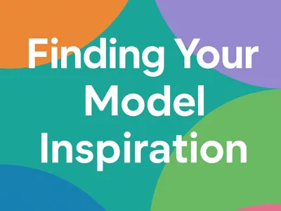 Finding Your Model Inspiration