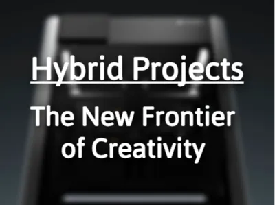 Hybrid Projects: The New Frontier of Creativity