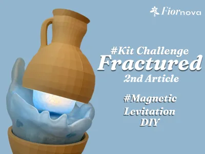 FRACTURED - MagLev kit challenge #2