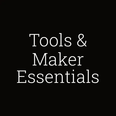 Tools & Maker Essentials