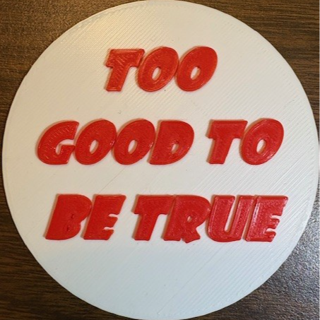 Too Good To Be True