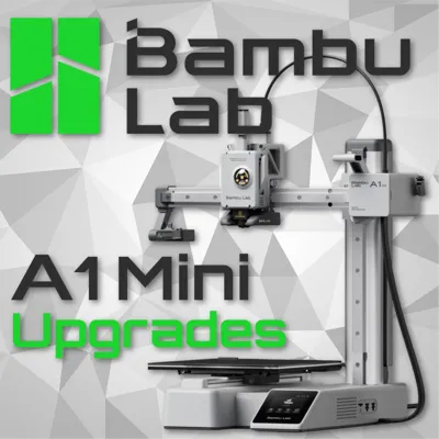 A1 Mini Upgrades
